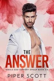 The Answer (Single Dad Support Group Book 6)
