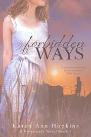 Forbidden Ways (Crossroads Series (A Romantic Companion Series to Serenity's Plain Secrets) Book 1)