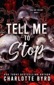 Tell me to stop: Forced Proximity Fake Relationship Mafia Romance (Tell Me Series Book 1)
