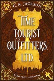 Time Tourist Outfitters, Ltd.: A Historical Time Travel Adventure (Toronto Time Agents)