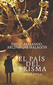 El país del prisma (Narrativa) (Spanish Edition)