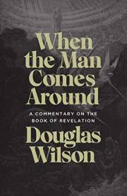 When the Man Comes Around: A Commentary on the Book of Revelation