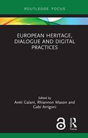 European Heritage, Dialogue and Digital Practices (Critical Heritages of Europe)