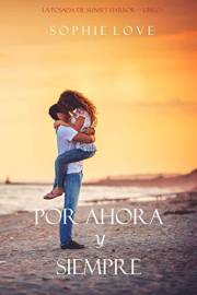 Por Ahora y Siempre (La Posada de Sunset Harbor—Libro 1) (Spanish Edition)