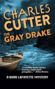 The Gray Drake: Murder on the Au Sable (Burr Lafayette Mystery Book 2)