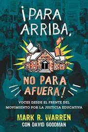 Lift Us Up, Don't Push Us Out!: Voices from the Front Lines of the Educational Justice Movement (Spanish Edition)