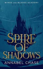 Spire of Shadows (Wings and Blades Academy Book 1)