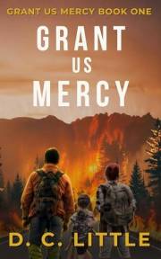 Grant Us Mercy: Book One: Family Survival Thriller Saga