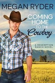 Coming Home to the Cowboy: A Small Town Second Chance Romance (Redemption Ranch Book 2)