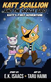 Katt Scallion and the Oracle Bird: Katt's First Adventure (Katt Scallion: Space Pirate Cat Adventures Book 1)