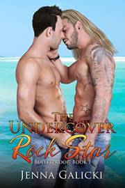 The Undercover Rock Star: Bulletproof Book 1