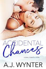 Accidental Chances: A Small Town Love Story (Chance Rapids Book 3)