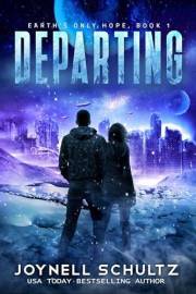 Departing: A Slow-Burn Sci Fi Romance at the End of the World (Earth's Only Hope Book 1)