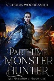 Part-Time Monster Hunter: Detective & Monster Slayer Urban Fantasy (Kat Drummond Book 1)