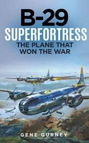 B-29 Superfortress (Annotated): The Plane that Won the War