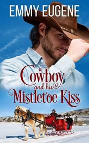 A Cowboy and his Mistletoe Kiss: A Johnson Brothers Novel (Chestnut Ranch Romance Book 2)
