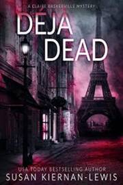 Déjà Dead: A riveting thriller mystery set in Paris (The Claire Baskerville Mysteries Book 1)