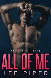 All of Me (Rock Me Book 1) All of Me (Rock Me Book 1)