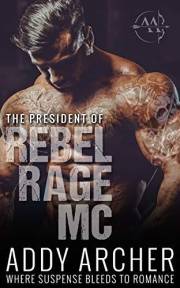 The President (Of Rebel Rage MC Book 1)