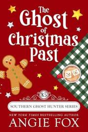 The Ghost of Christmas Past: A Paranormal Cozy Mystery Romance (Southern Ghost Hunter Mysteries)
