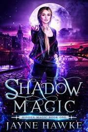 Shadow Magic (Hidden Magic Book 1)