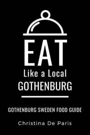 EAT LIKE A LOCAL-GOTHENBURG: Gothenburg Sweden Food Guide
