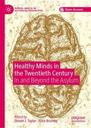Healthy Minds in the Twentieth Century: In and Beyond the Asylum (Mental Health in Historical Perspective)