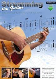 Strumming the Guitar: Guitar Strumming for Beginners and Upward with Audio and Video