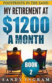My Retirement at $1200 a Month Book II