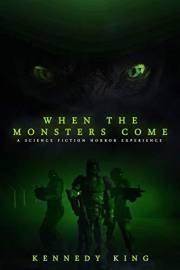 When The Monsters Come: A Science Fiction Horror Experience (Shadows Beyond the Stars Book 1)
