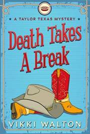Death Takes A Break: A Taylor Texas Mystery Book 1
