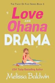 Love and Ohana Drama: a Dysfunctional Family Romantic Comedy (Twist of Fate Series Book 1)