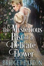The Mysterious Past of a Delicate Flower: A Historical Regency Romance Book (Noble Gentlemen of the Ton)