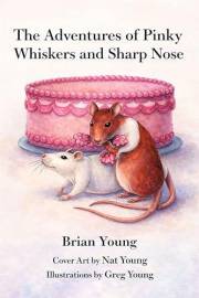 The Adventures of Pinky Whiskers and Sharp Nose: 2nd Edition
