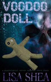 Voodoo Doll - A Psychological Horror Suspense Short Story (Lisa's Dark Gripping Short Tales Book 13)