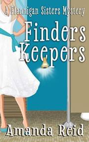 Finders Keepers: A Flannigan Sisters Psychic Cozy Mystery (Flannigan Sisters Psychic Mysteries Book 1)