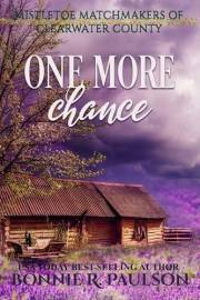 One More Chance: A sweet western romance (Mistletoe Matchmakers of Clearwater County Book 1)
