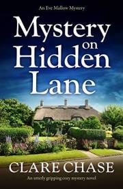 Mystery on Hidden Lane: An utterly gripping cozy mystery novel (An Eve Mallow Mystery Book 1)