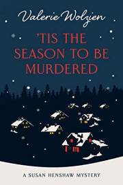 'Tis the Season to Be Murdered: A Christmas Mystery (A Susan Henshaw Mystery Book 8)