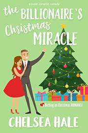 The Billionaire's Christmas Miracle: Clean Billionaire Holiday Romance (A Betting on Christmas Romance Book 1)