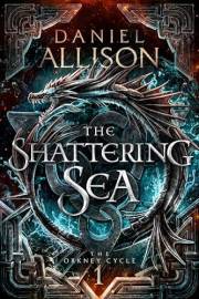 The Shattering Sea: A Celtic Fantasy set in Iron Age Scotland (The Orkney Cycle Book 1)