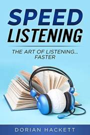 Speed Listening: the art of listening...faster