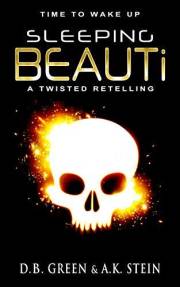 Sleeping BEAUTi: A Twisted Retelling