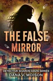 The False Mirror: A Gripping NYPD Detective Crime Thriller (Detective Sharon Davis Book 2)