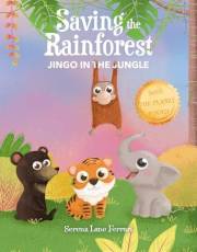 Jingo in the Jungle: Saving the Rainforest (Save The Planet Books)