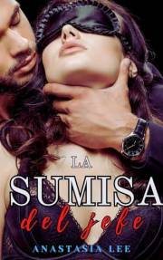 La sumisa del jefe: (romance erótico en español) (Jefes millonarios y sus secretarias nº 2) (Spanish Edition)