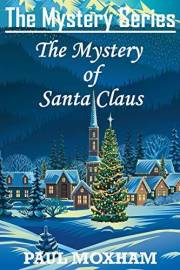 The Mystery of Santa Claus (FREE CHRISTMAS STORY FOR KIDS CHILDREN MIDDLE GRADE MYSTERY ADVENTURE)