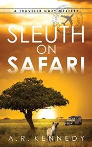 Sleuth on Safari: A Traveler Cozy Mystery (The Traveler Cozy Mystery Series Book 1)