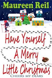 Have Yourself A Merry Little Christmas: Laugh Out Loud Festive Novella