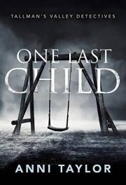 One Last Child (Tallman's Valley Detectives Book 1)